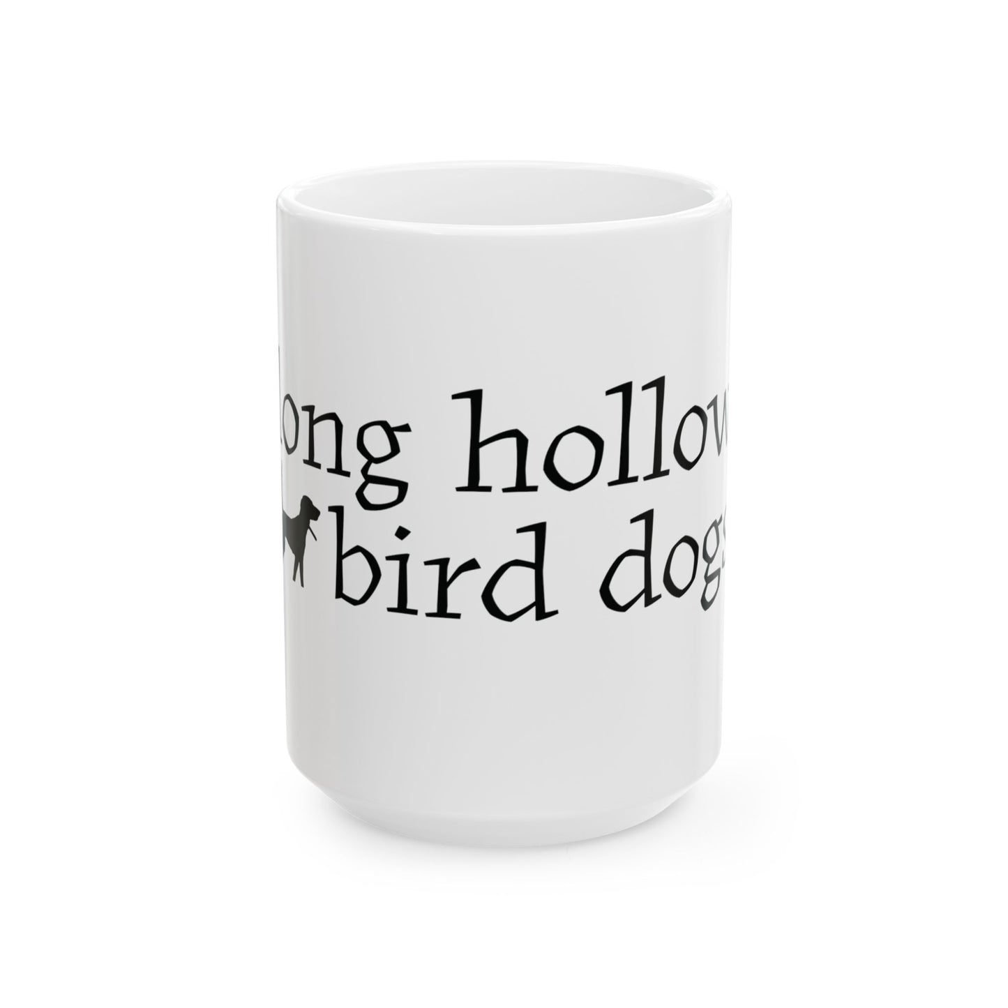 Long Hollow Bird Dogs - Ceramic Coffee Mug - 11oz / 15oz